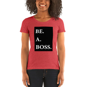 Be A Boss Ladies' T-Shirt