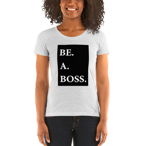 Be A Boss Ladies' T-Shirt