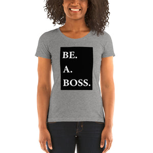 Be A Boss Ladies' T-Shirt