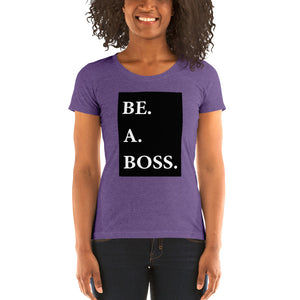 Be A Boss Ladies' T-Shirt