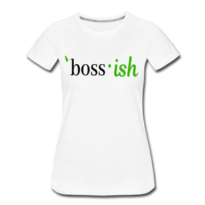 Boss-ish Ladies T-shirt with Green "ish" - white