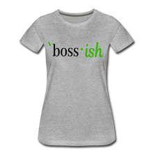 Load image into Gallery viewer, Boss-ish Ladies T-shirt with Green &quot;ish&quot; - heather gray