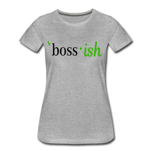 Boss-ish Ladies T-shirt with Green "ish" - heather gray