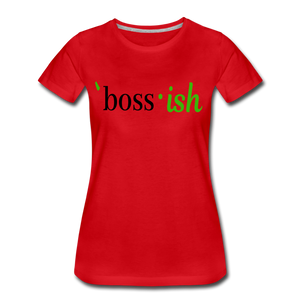 Boss-ish Ladies T-shirt with Green "ish" - red