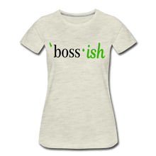 Load image into Gallery viewer, Boss-ish Ladies T-shirt with Green &quot;ish&quot; - heather oatmeal