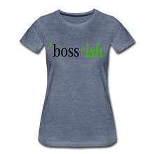 Load image into Gallery viewer, Boss-ish Ladies T-shirt with Green &quot;ish&quot; - heather blue